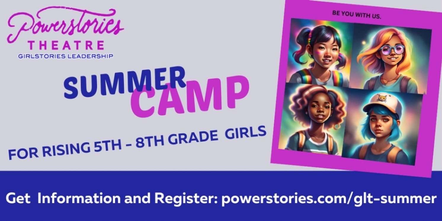 Feature: Powerstories' Girlstories Leadership Theatre Summer Camp Accepting Applications  Image