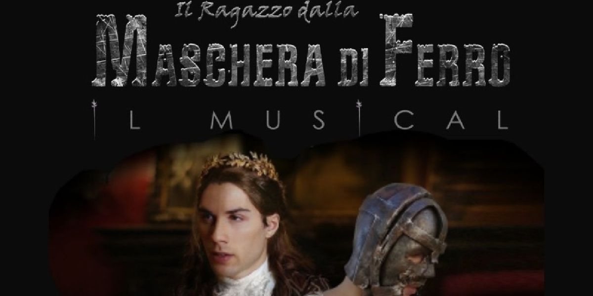 Feature: IL RAGAZZO DALLA MASCHERA DI FERRO IL MUSICAL al TEATRO MONTEVERDE