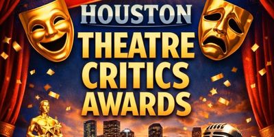 Feature: THE CRITICS AWARDS at BROADWAY WORLD HOUSTON Photo
