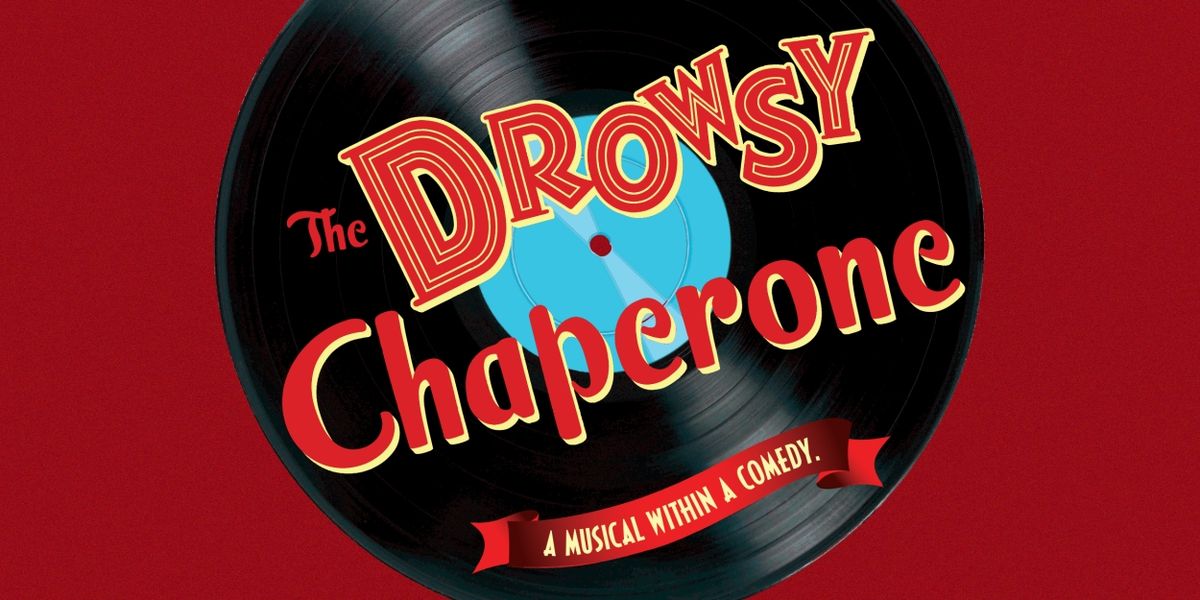 Feature: THE DROWSY CHAPERONE at Urbandale Community Theatre