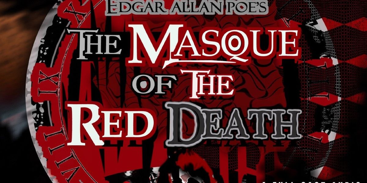 Feature: THE MASQUE OF THE RED DEATH by Markiewitz Audioworks