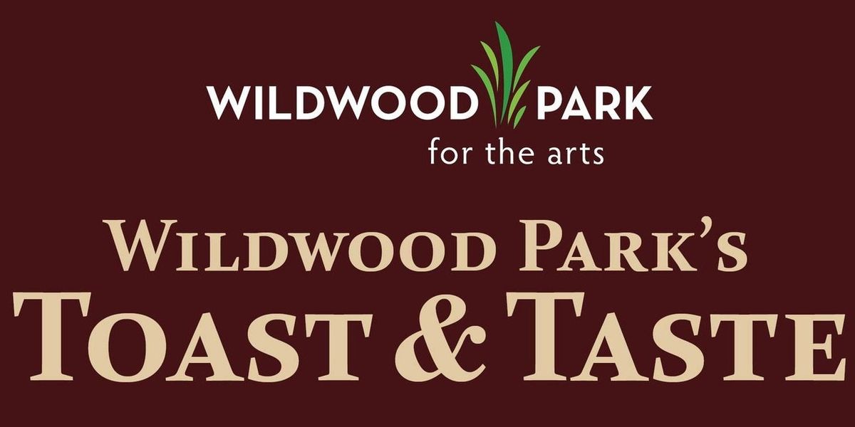 Feature: TOAST & TASTE at Wildwood Park For The Arts in Little Rock
