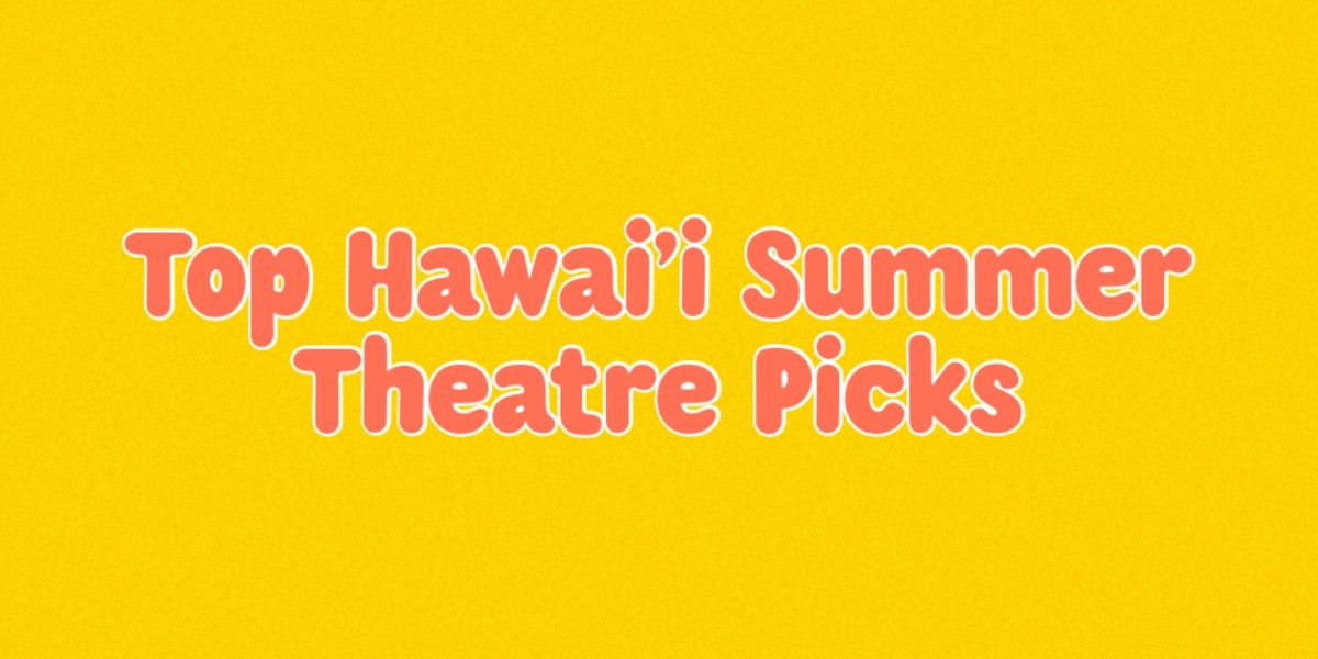 COMEDY OF ERRORS & More Lead Hawaii's 2025 Summer Theater Picks
