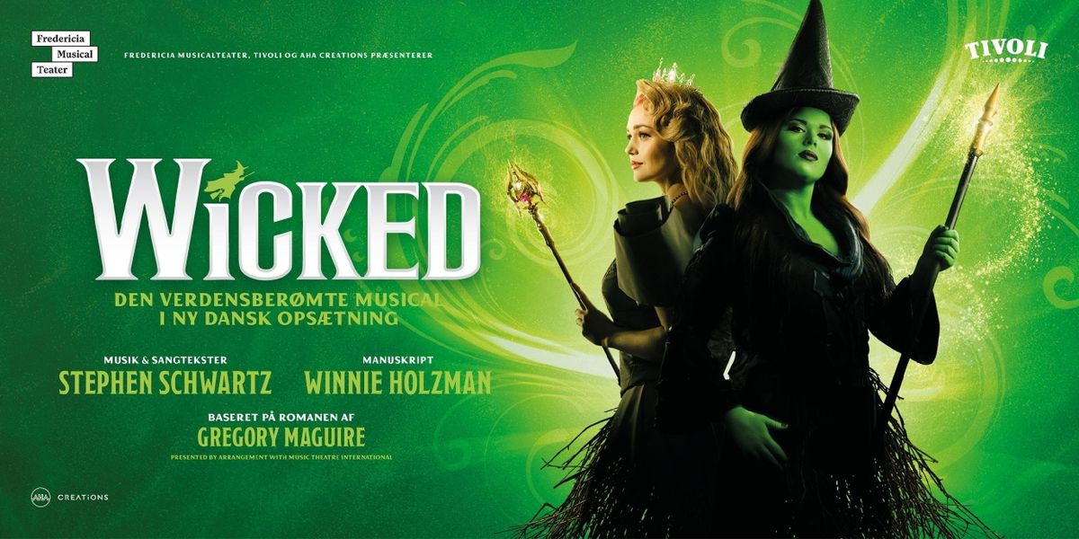 Feature: WICKED at Fredericia Musicalteater & Tivoli