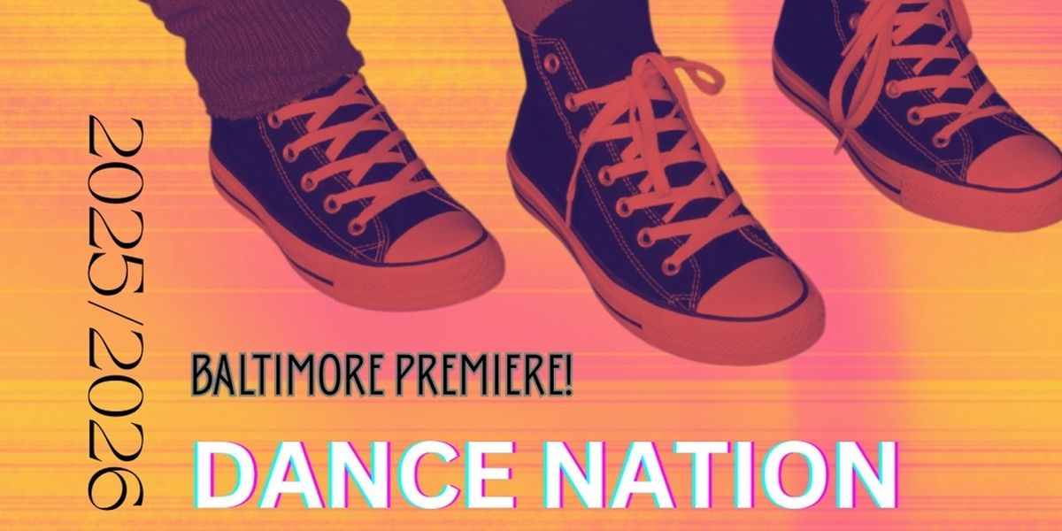 DANCE NATION Opens At Fells Point Corner Theatre