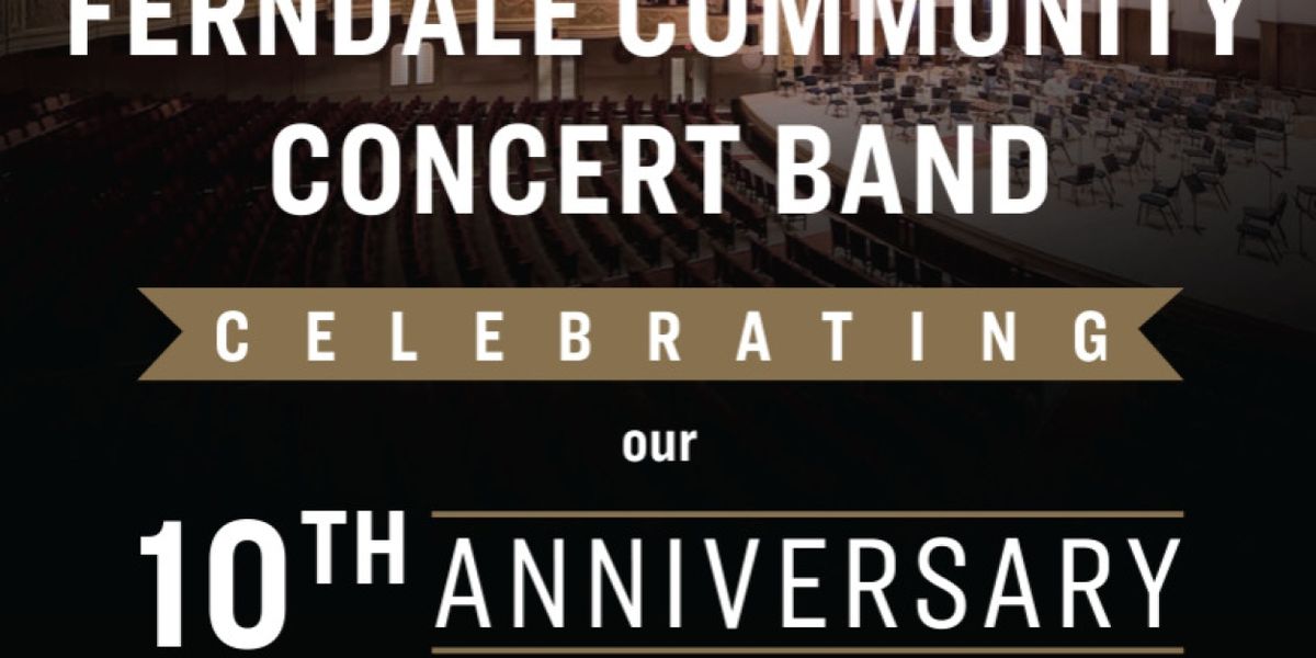 Ferndale Community Concert Band Celebrates 10th Anniversary Concert