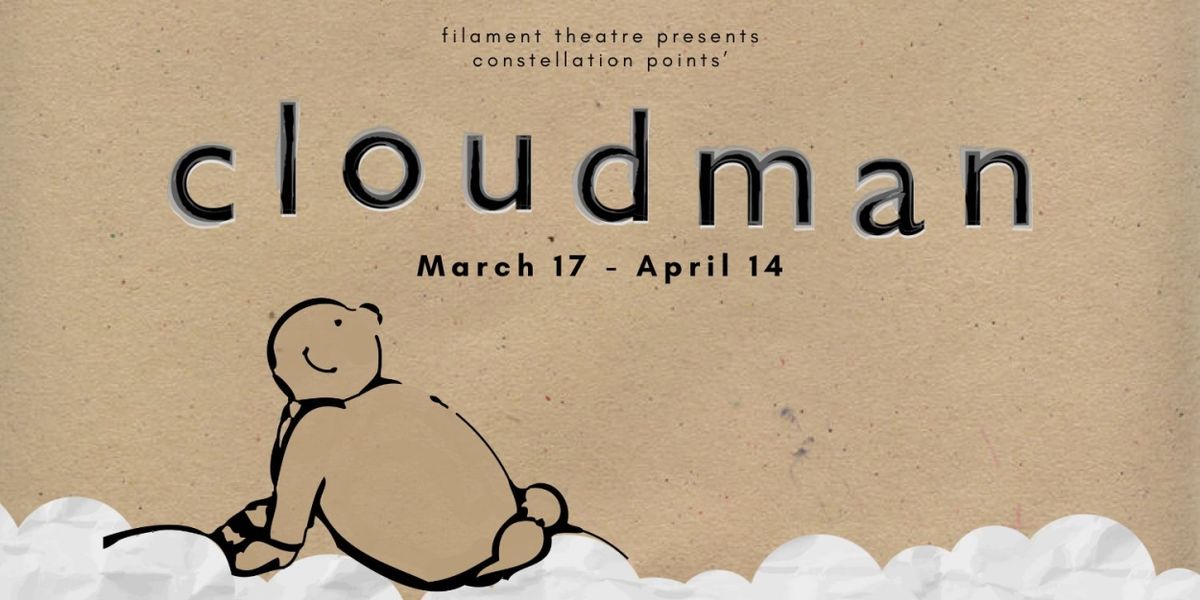 Filament Theatre To Present Constellation Points' CLOUD MAN