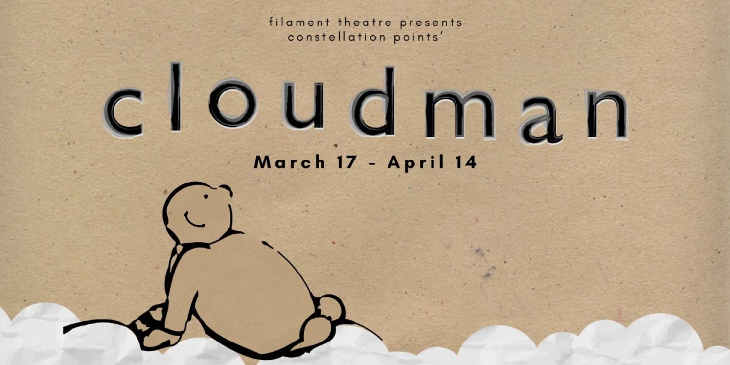 Filament Theatre To Present Constellation Points' CLOUD MAN  Image