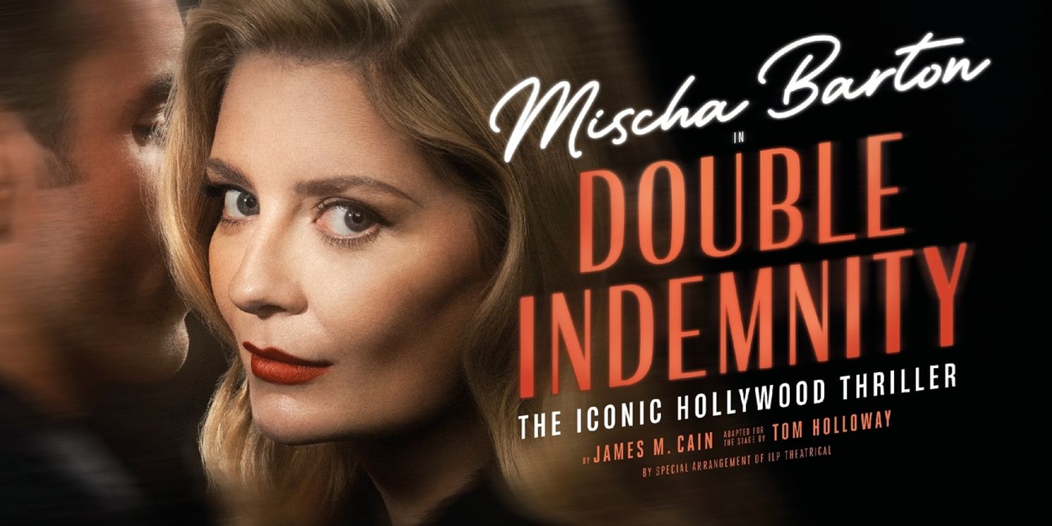 Final Cast Set For Mischa Barton-Led DOUBLE INDEMNITY UK and Ireland Tour  Image