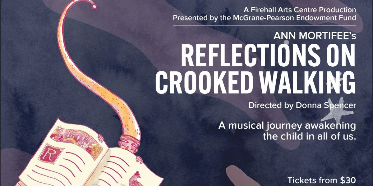Firehall Arts Centre & The McGrane-Pearson Endowment Fund to Present Ann Mortifee's REFLECTIONS ON CROOKED WALKING