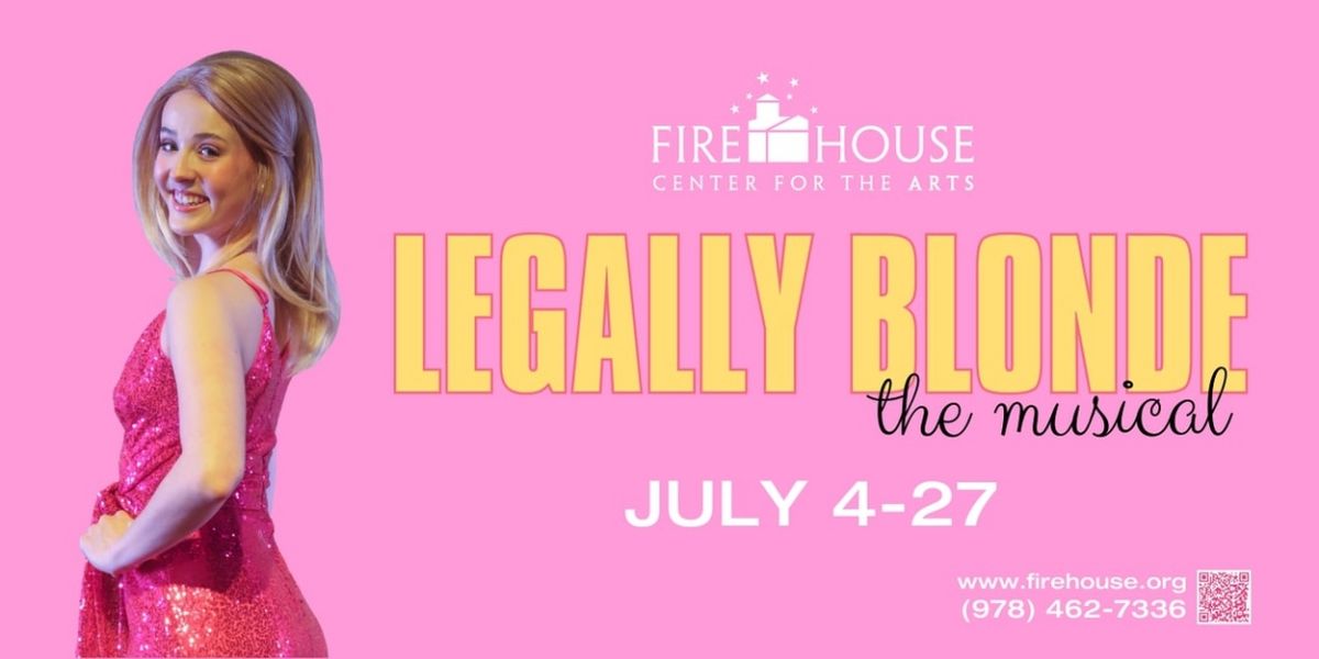 LEGALLY BLONDE: THE MUSICAL Comes to Firehouse Center for the Arts This Summer