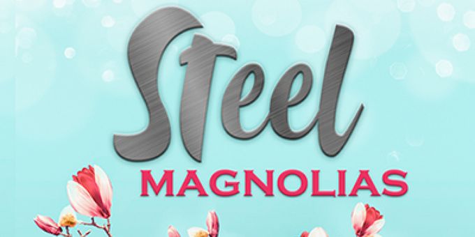 STEEL MAGNOLIAS To Play Group Rep Theatre In North Hollywood Photos