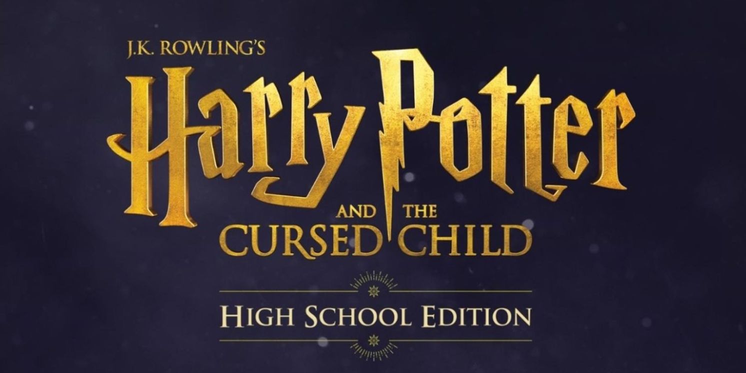 First U.S. and U.K. School Selected to Produce HARRY POTTER AND THE CURSED CHILD  Image