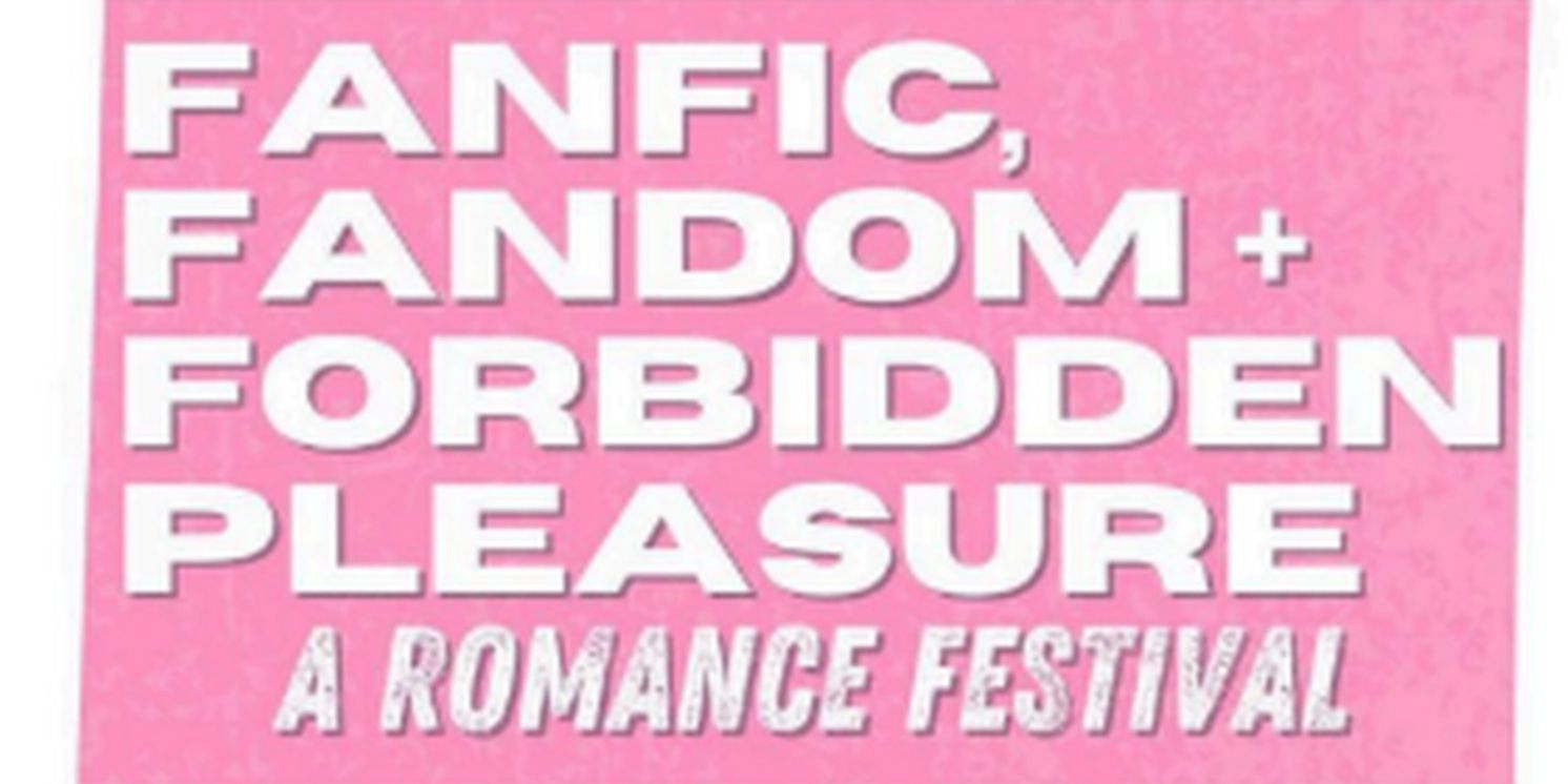 Fishmarket Theatre Co. to Present FANFIC, FANDOM & FORBIDDEN PLEASURE Festival  Image