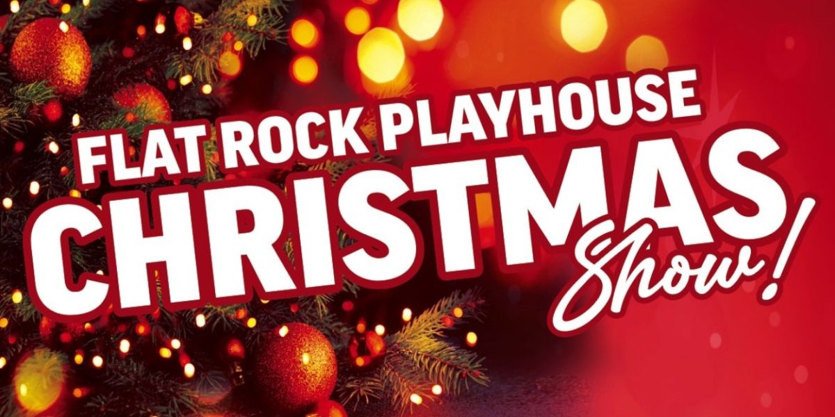 Flat Rock Playhouse Presents A FLAT ROCK PLAYHOUSE CHRISTMAS