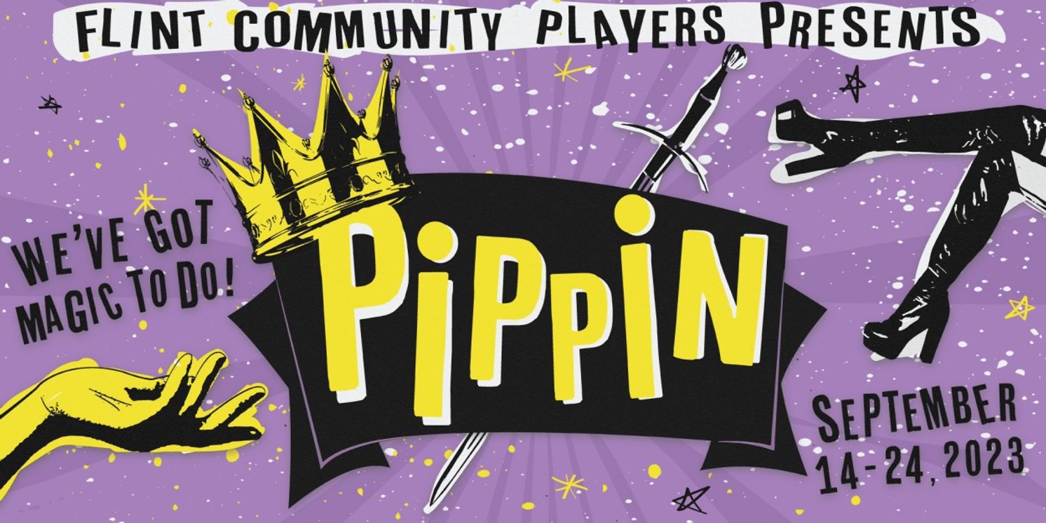 Flint Community Players to Open 95th Season with Stephen Schwartz's PIPPIN  Image