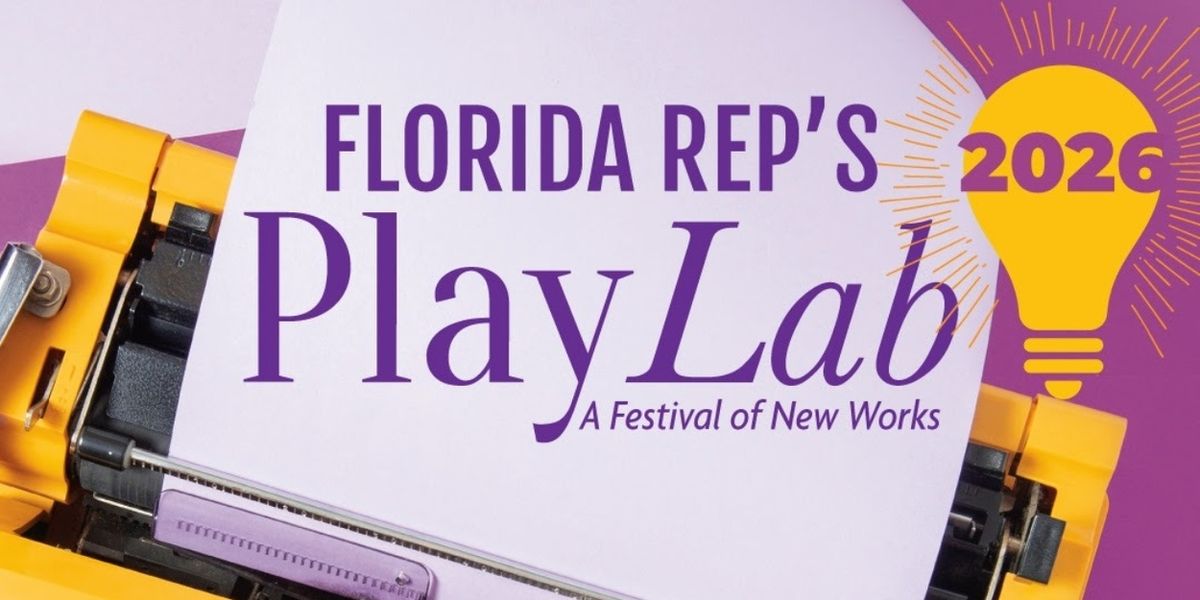 Florida Repertory Theatre Calls for Submissions for Spring 2026 PlayLab Festival of New Works