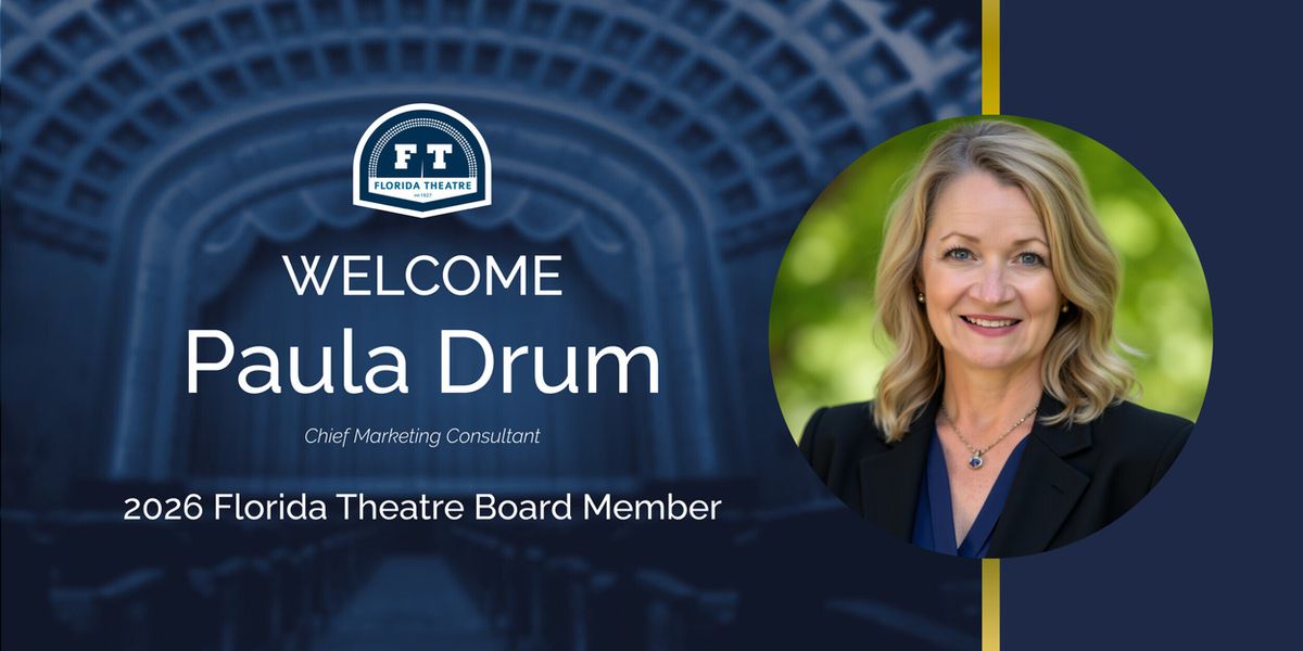 Florida Theatre Performing Arts Center Announces Paula Drum To Board Of Directors