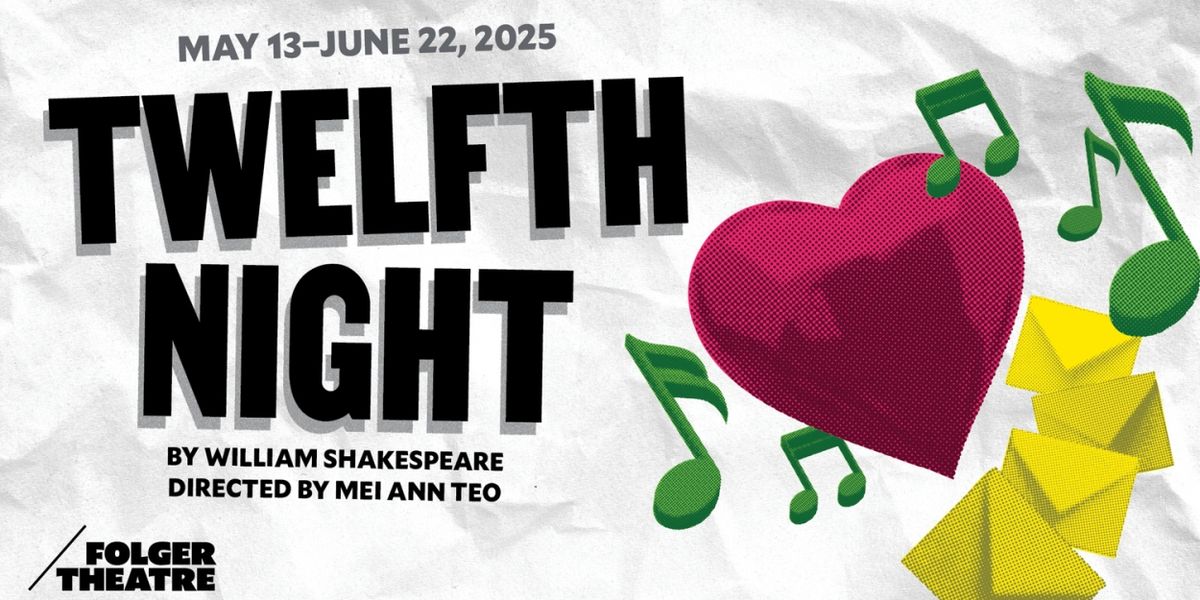 TWELFTH NIGHT to Close Folger Theatre 2024-25 Season