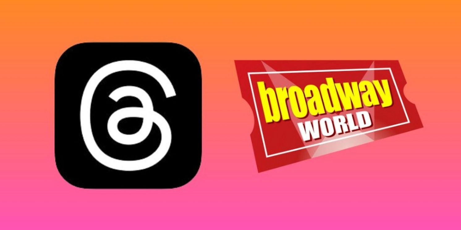 Follow BroadwayWorld on Threads!  Image