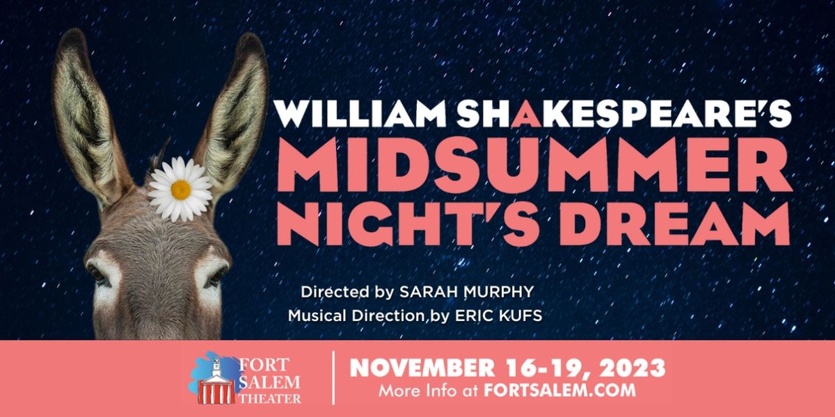 Fort Salem Theater Presents A MIDSUMMER NIGHT'S DREAM Full of Fantasy This Fall