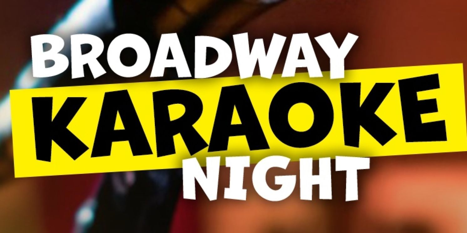 BROADWAY KARAOKE NIGHT Announced At 54 Below  Image