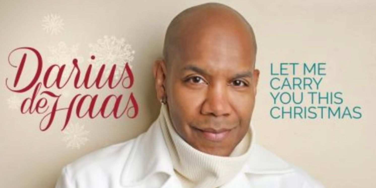 Darius de Haas New Holiday Album LET ME CARRY YOU THIS CHRISTMAS Out Now  Image