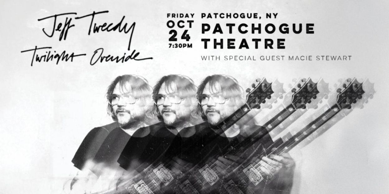 JEFF TWEEDY: TWILIGHT OVERRIDE TOUR is Coming to Patchogue Theatre  Image