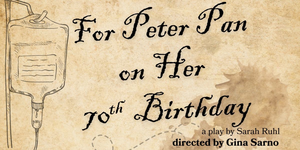 FOR PETER PAN ON HER 70TH BIRTHDAY is Coming to Nutley Little Theatre
