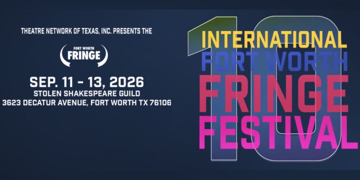 Forth Worth Fringe Festival Announces 10 Acts For Lineup