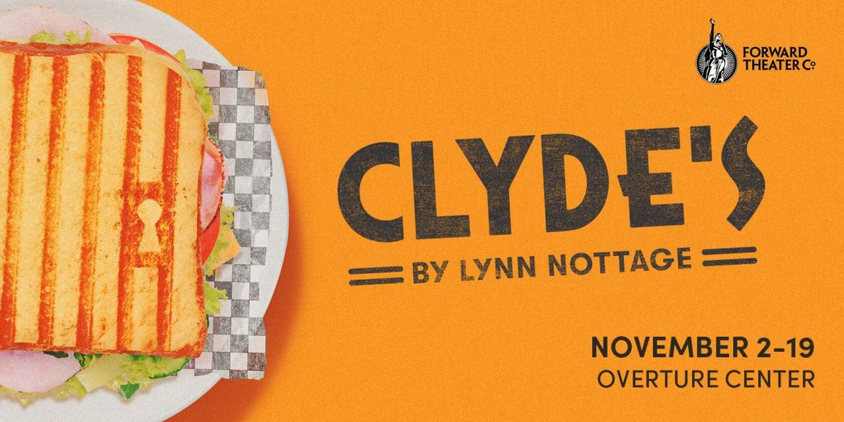 Forward Theater Presents Broadway Hit CLYDE'S This November