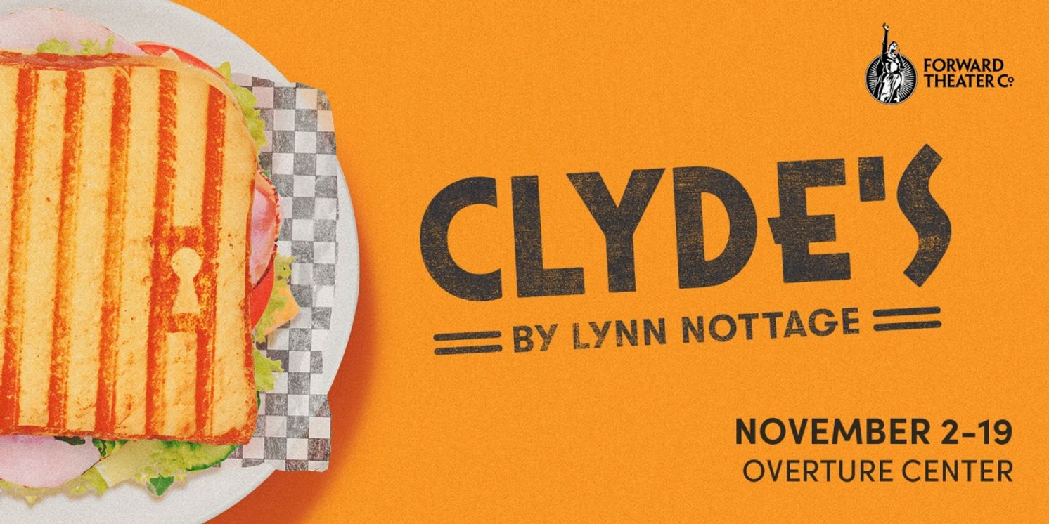 Forward Theater Presents Broadway Hit CLYDE'S This November  Image