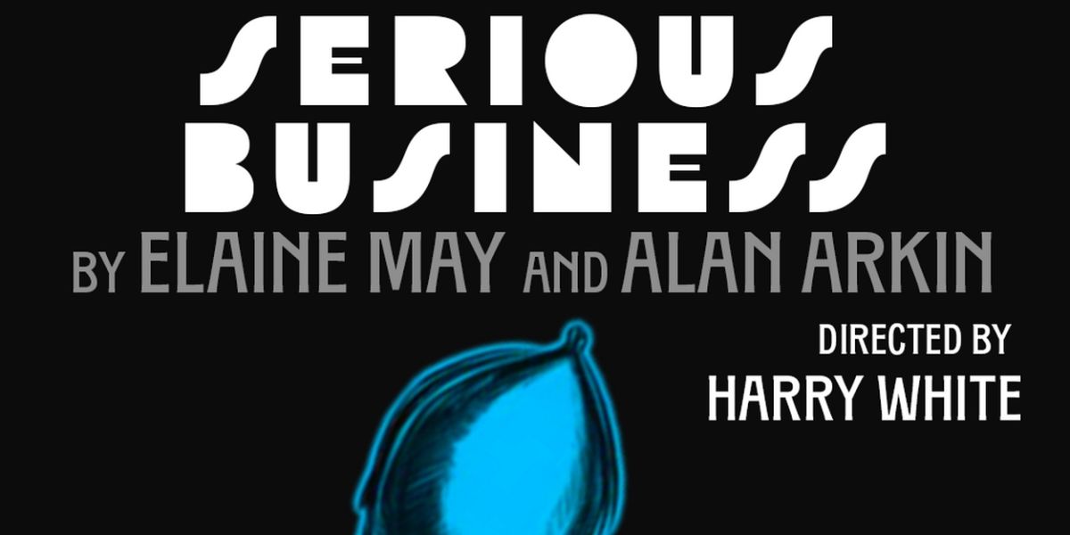 SERIOUS BUSINESS is Coming to The Hobgoblin Playhouse