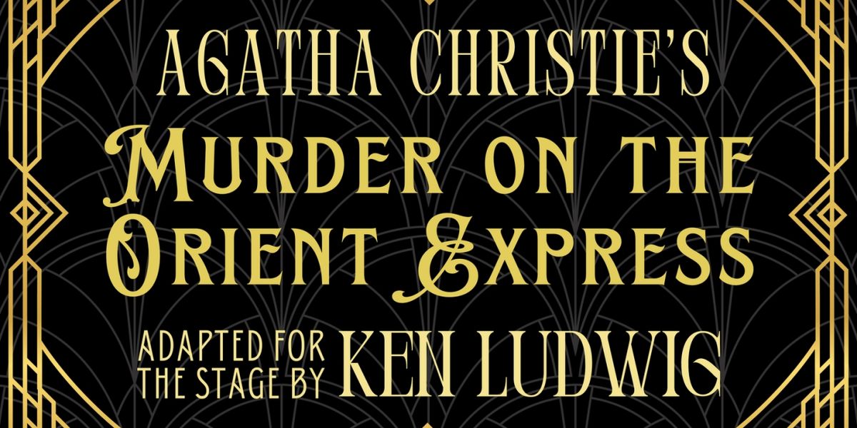 Francis Wilson Playhouse To Present Agatha Christie's MURDER ON THE ORIENT EXPRESS