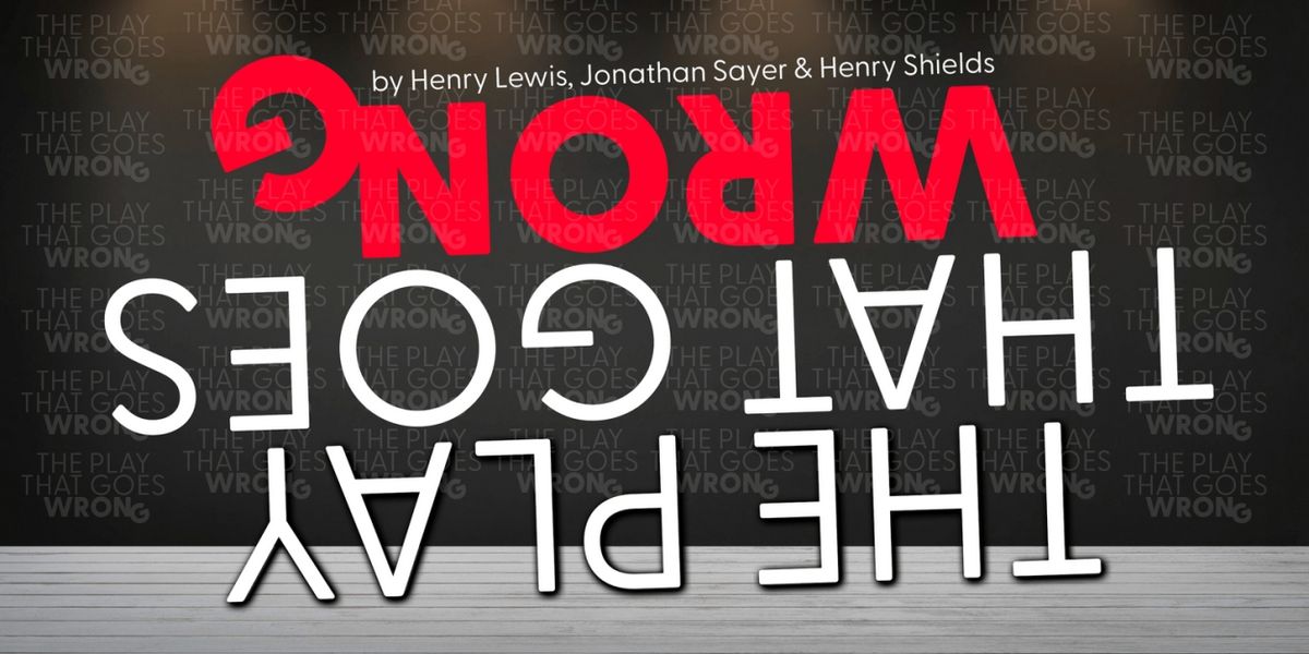 Francis Wilson Playhouse To Present The Clearwater Premiere Of THE PLAY THAT GOES WRONG