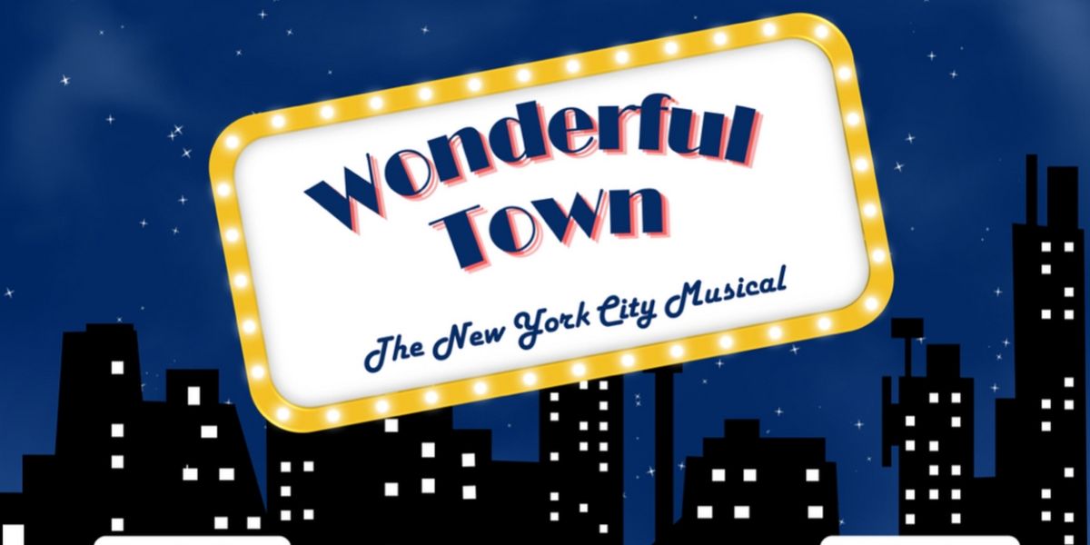 Francis Wilson Playhouse to Kick Off 95th Season With WONDERFUL TOWN in September