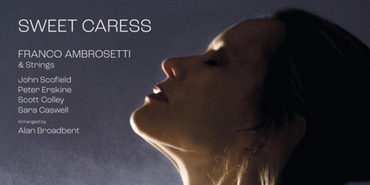 Franco Ambrosetti's New Strings Album 'Sweet Caress' To Be Released in Immersive Sound