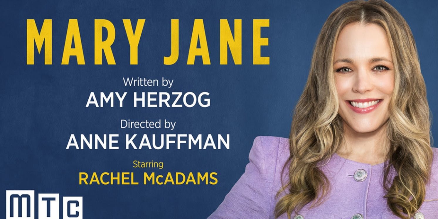Full Broadway Cast Set For the Premiere of MARY JANE, Starring Rachel McAdams  Image