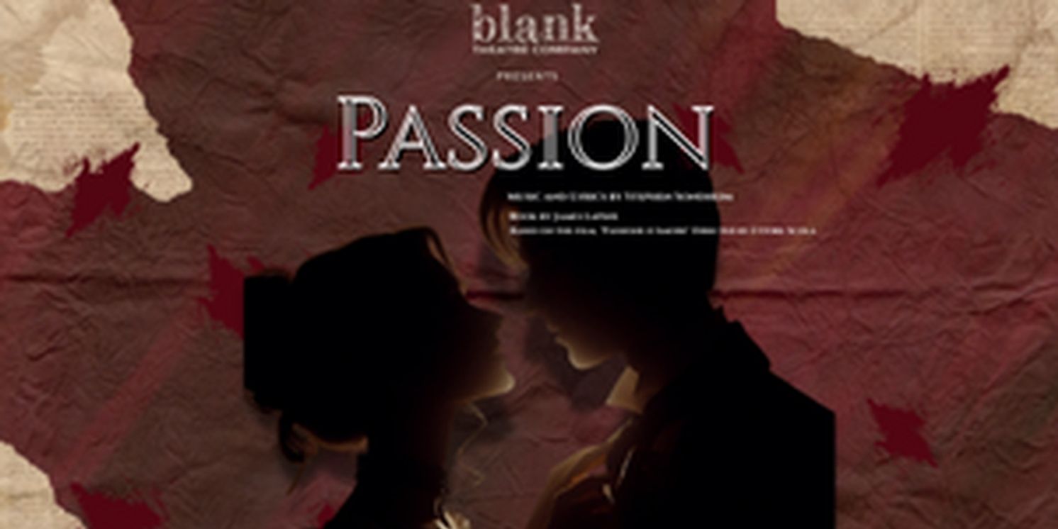 Full Cast & Creative Team Set For PASSION At Blank Theatre Company  Image