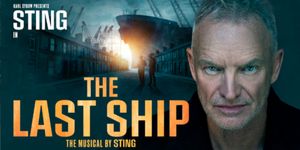 Full Cast Set For Sting’s THE LAST SHIP at Theatre Royal Drury Lane
