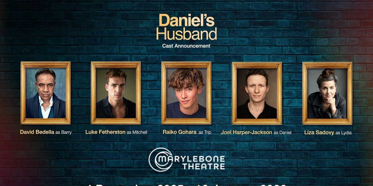 Full Cast Set For UK Premiere of DANIEL'S HUSBAND
