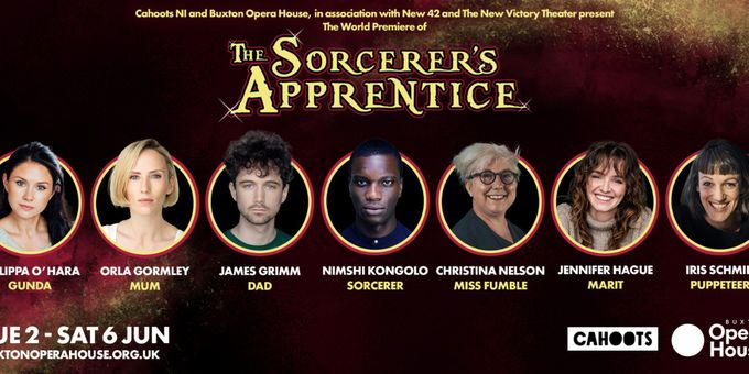 Full Cast Set for World Premiere of THE SORCERER'S APPRENTICE at Buxton Opera Ho Photos