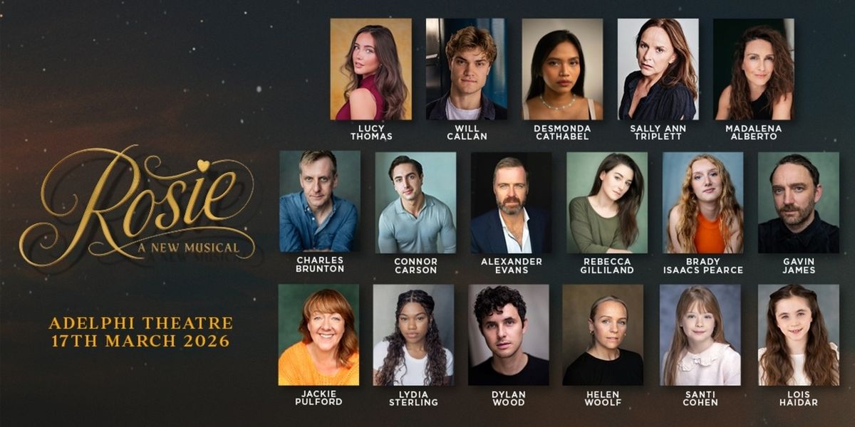《ROSIE》全新音乐剧全体演员和创作团队确定 