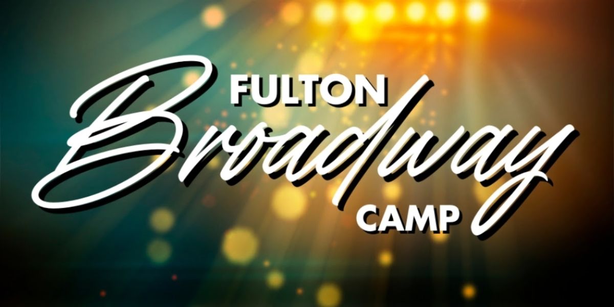 Fulton Theatre Unveils New Summer Broadway Camp