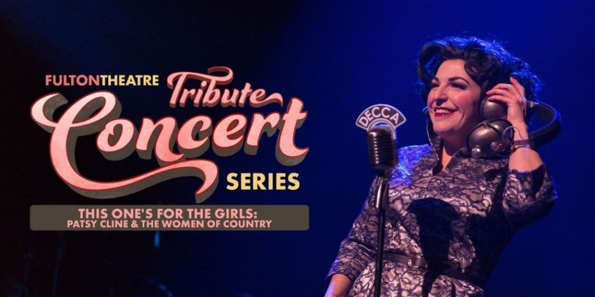 Fulton Theatre Announces THIS ONE'S FOR THE GIRLS: PATSY CLINE AND WOMEN OF COUNTRY Starring Christine Mild