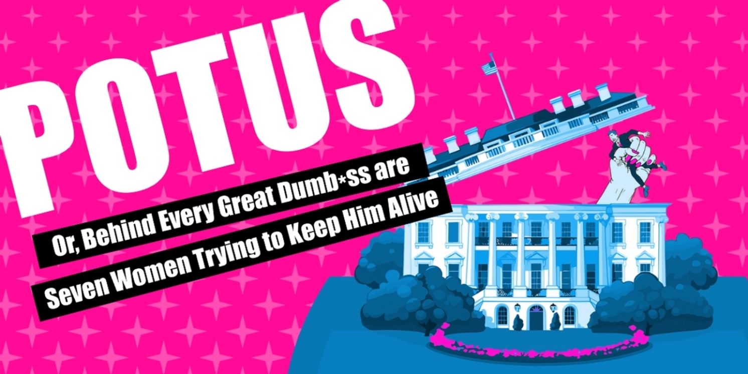 POTUS to Open at Springfield Contemporary Theatre in April  Image