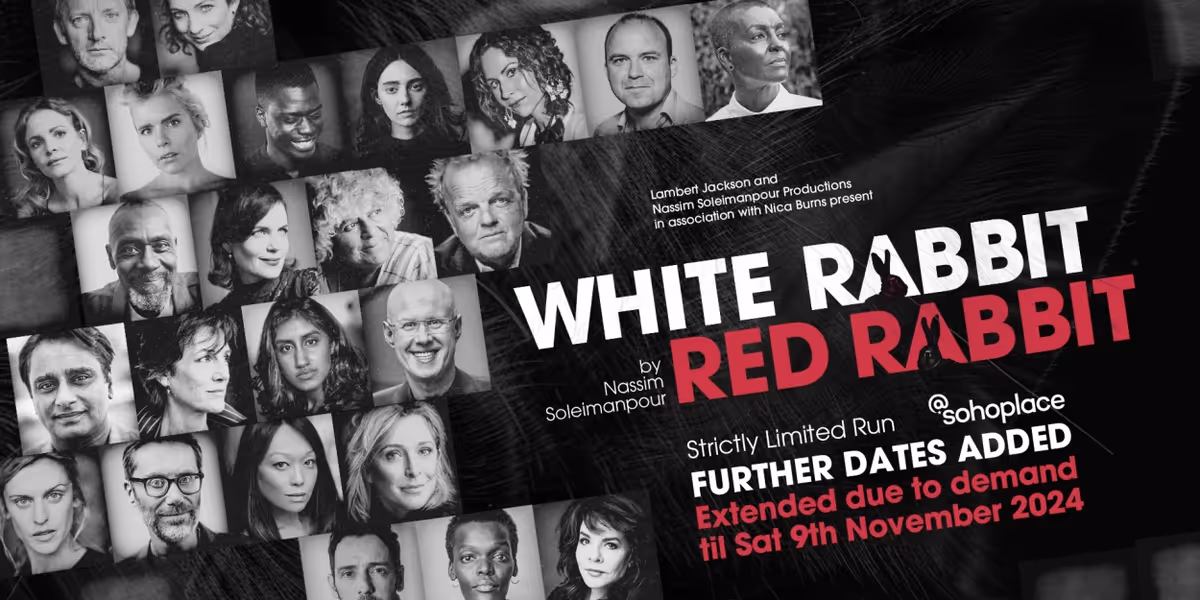 Further Performances Added For WHITE RABBIT RED RABBIT  at @sohoplace