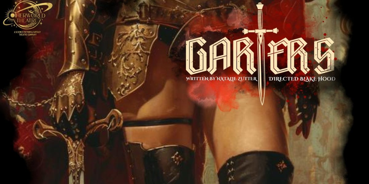 GARTERS Opens at Otherworld Theatre Next Month