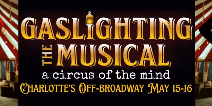 GASLIGHTING: THE MUSICAL! Enters Phase 2 Development In Charlotte Photos