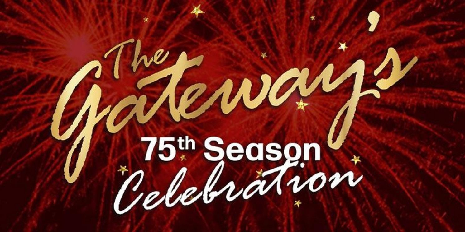 The Gateway to Celebrate 75th Season With Special Event in August  Image